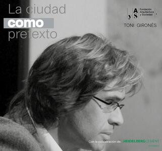 jornada “La Ciudad Como Pretexto” de La Fundación Arquitectura y Sociedad, patrocinada por HeidelbergCement Hispania